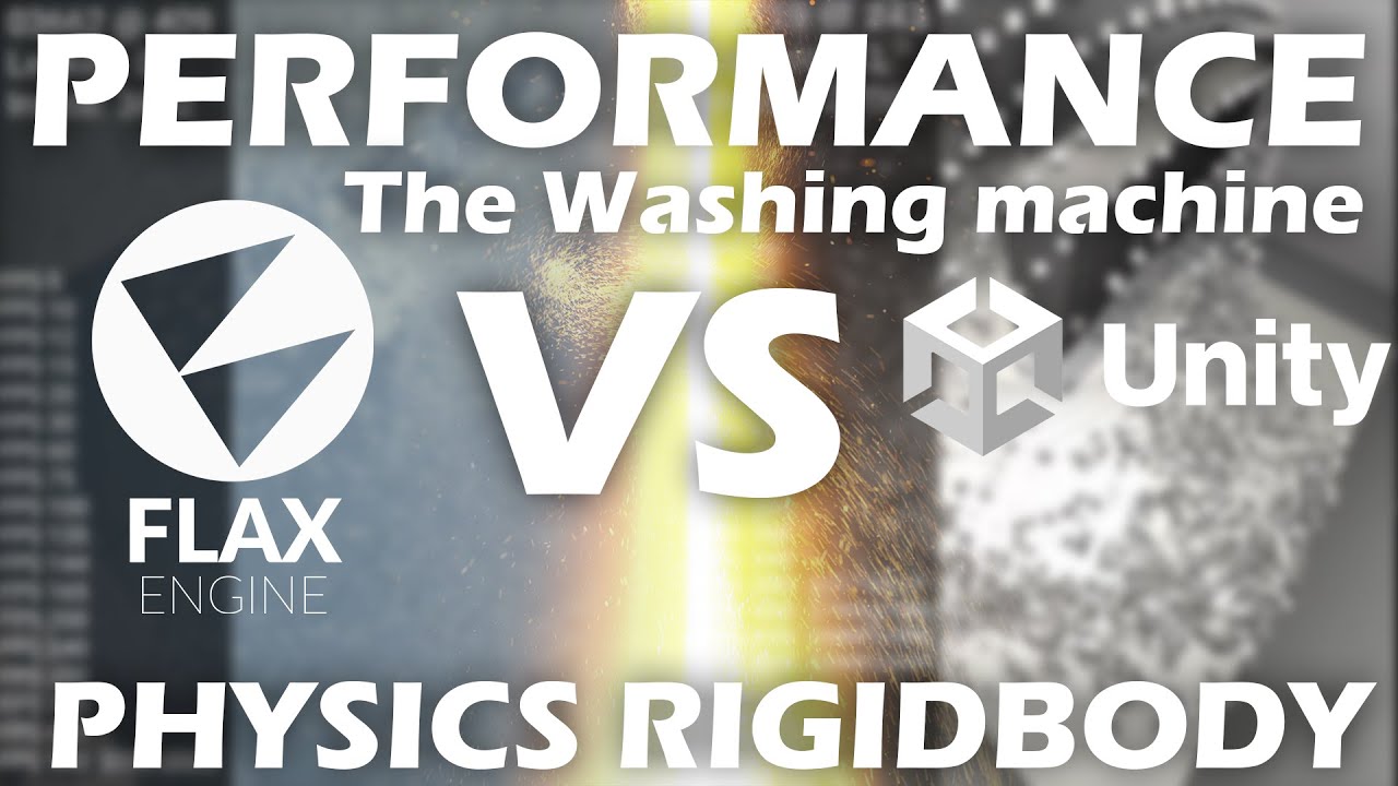 The Wasching Machine Performance Test #FLAX VS #UNITY #Physics Rigidbodys