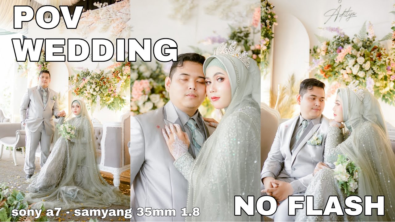 POV WEDDING | NO FLASH - SONY A7 | SAMYANG 35MM 1.8