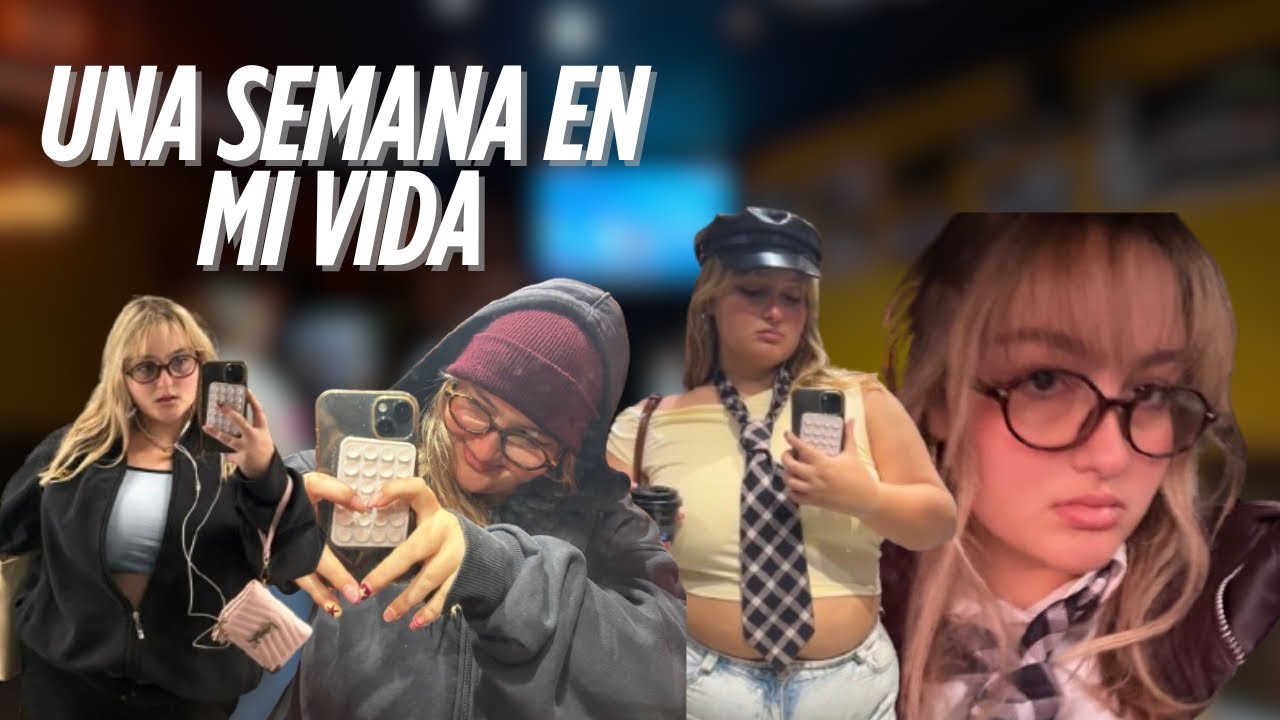 Una semana en mi vida!