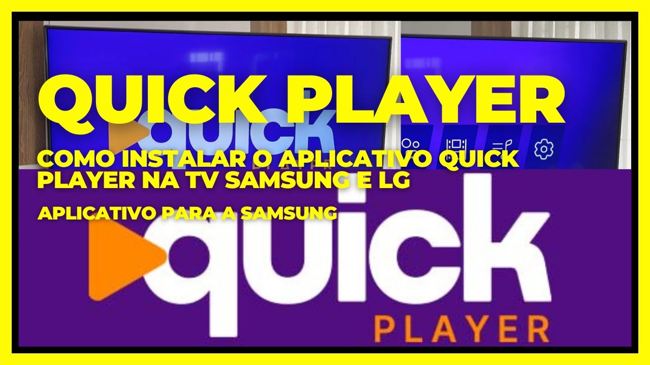 Como Instalar o Aplicativo Quick Player na TV Samsung e LG