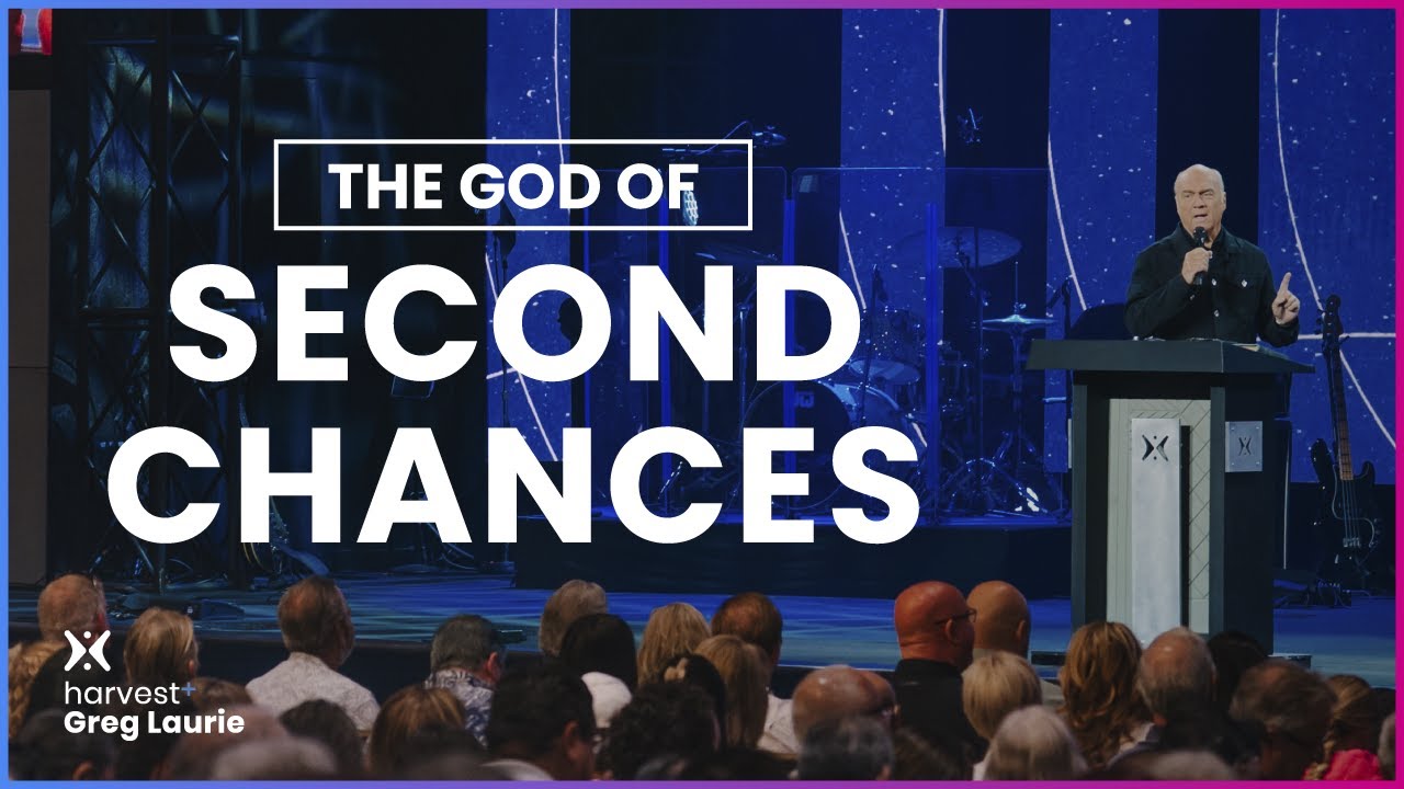 The God Of Second Chances: Harvest + Greg Laurie