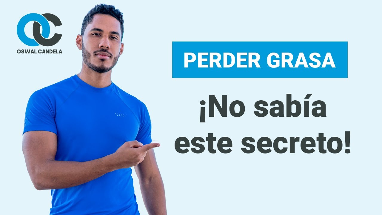 Secreto para perder grasa ¡HAZ ÉSTO!