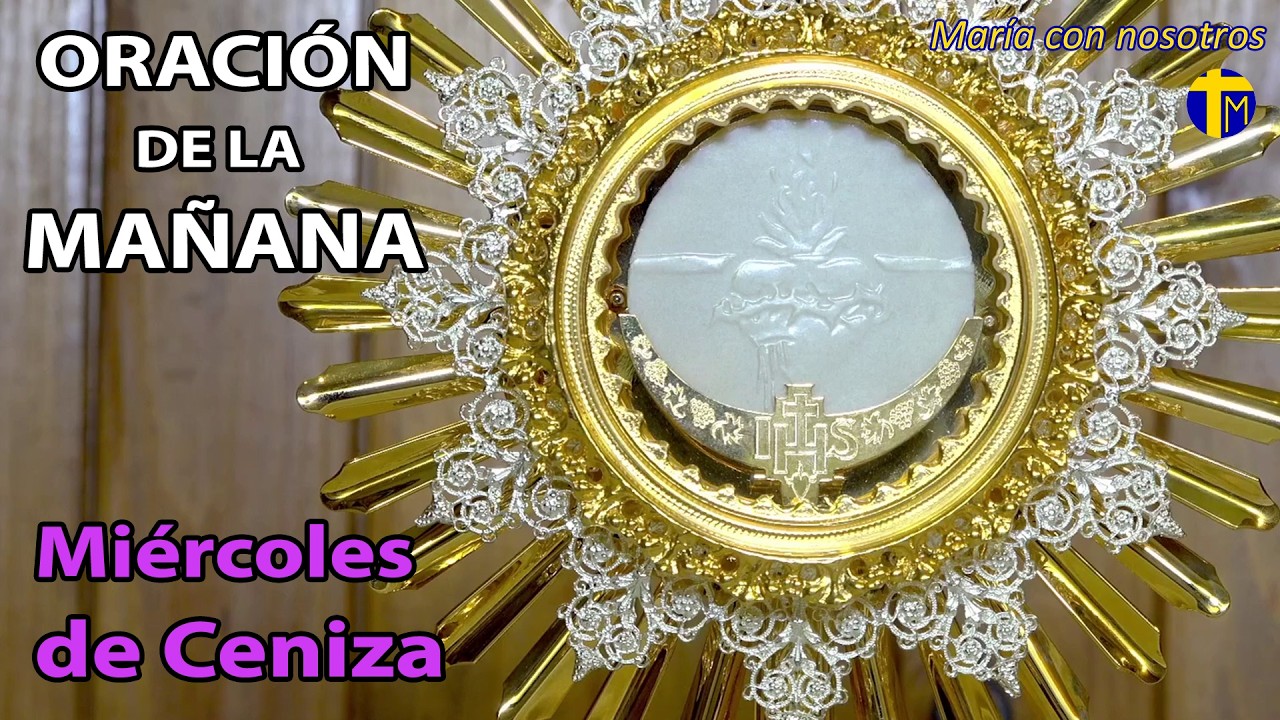 ✝️MIÉRCOLES DE CENIZA🙏ORACIÓN  de la Mañana.🔴Adoración al Santísimo en vivo.