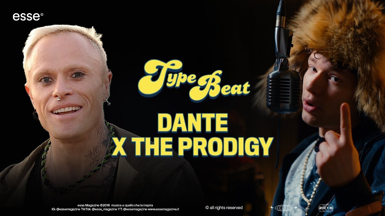 Dante rappa su un Type Beat dei The Prodigy | esse