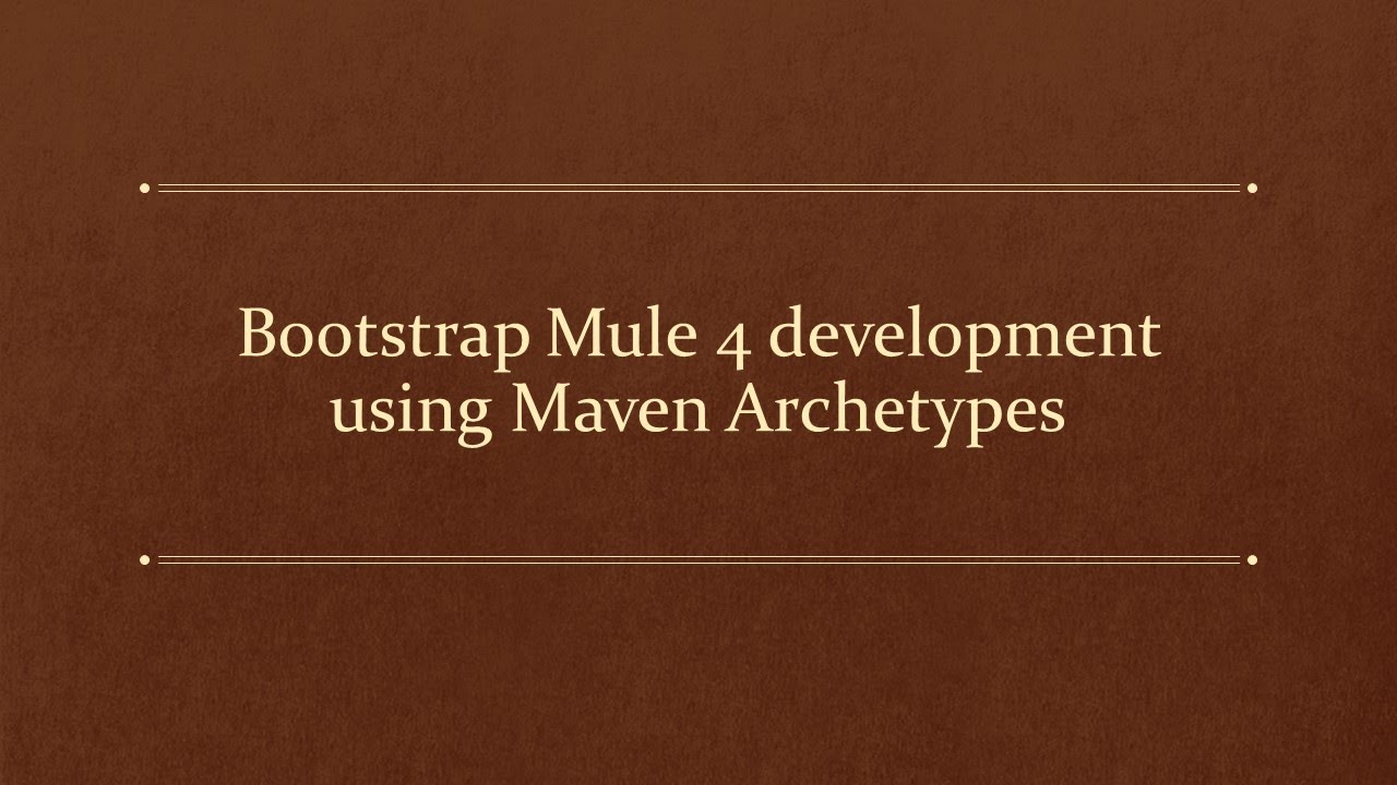 Mule 4: Bootstrap projects using maven archetypes