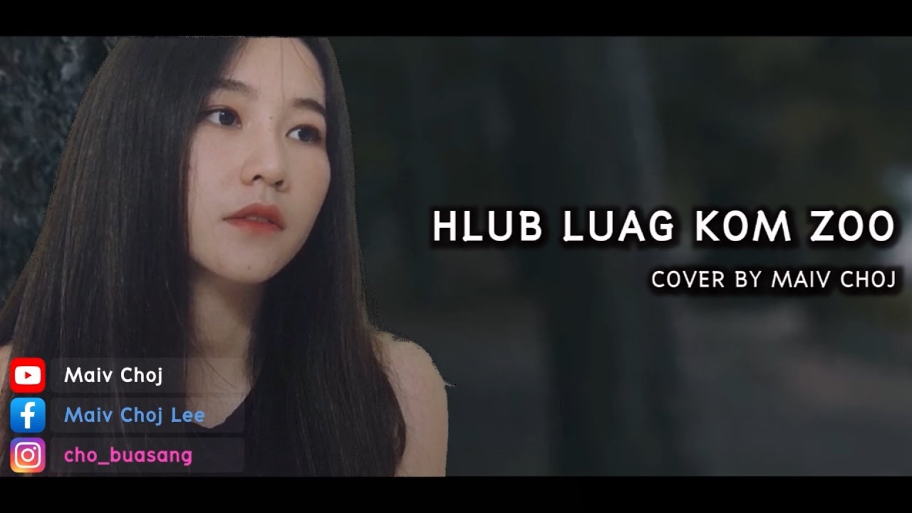 Hlub Luag Kom Zoo - Maiv Choj (cover)