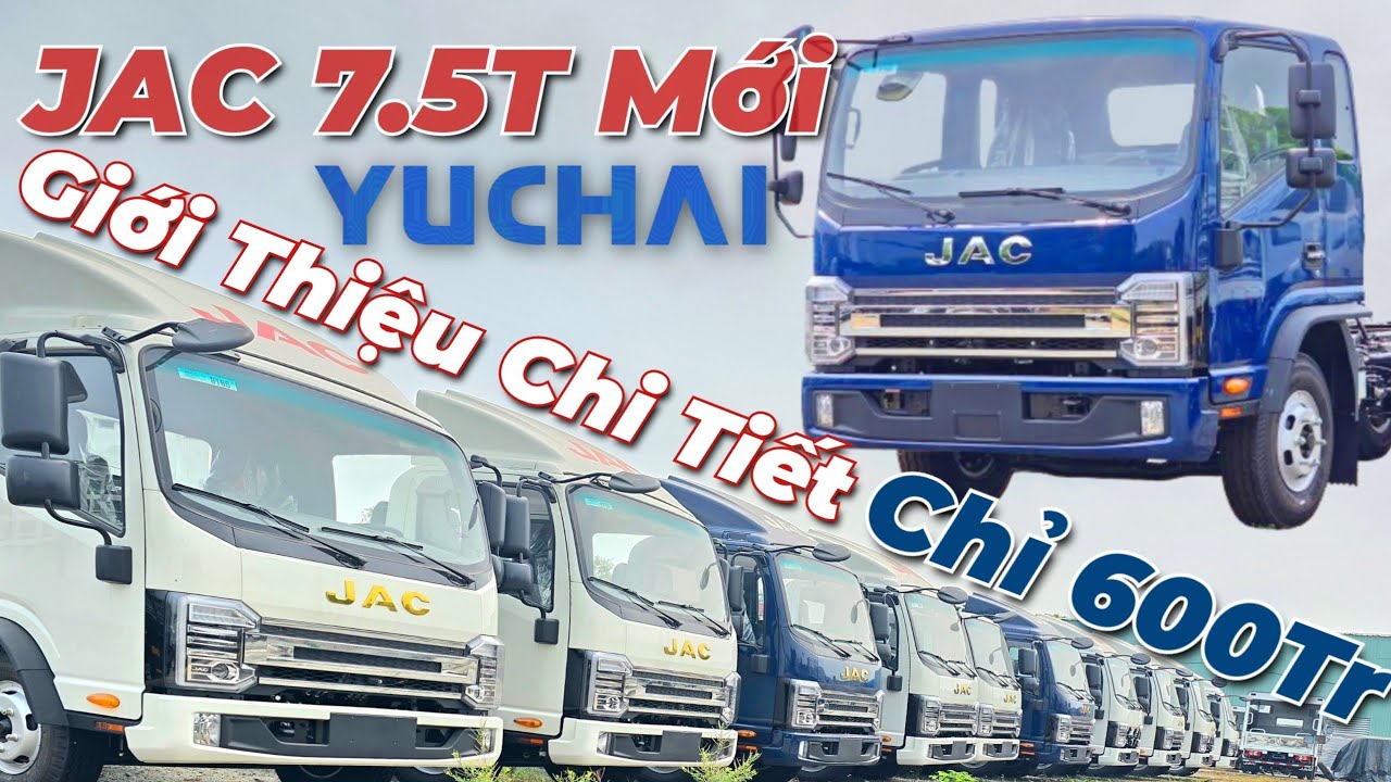 Xe Tải 7 Tấn Mới JAC N750 PLUS | Chi Tiết Xe Tải JAC 7T5 Động Cơ YUCHAI An Cư Xe Tải JAC Chính Hãng.