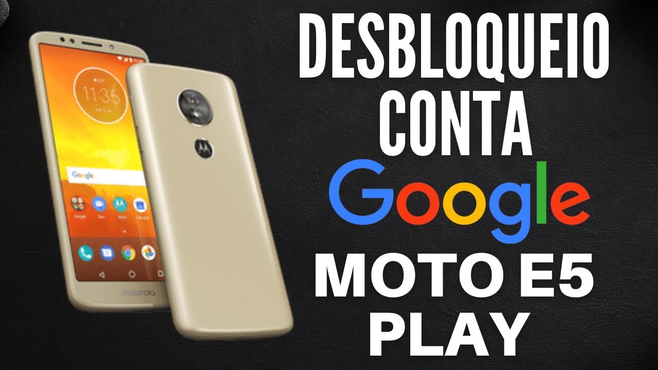 Desbloqueio Google Moto E5 play erro YouTube GO Resolvido!