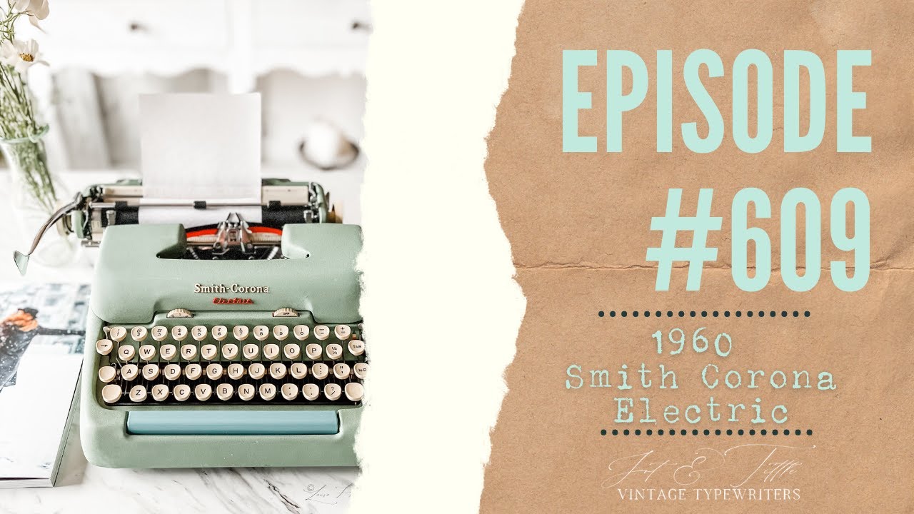 EPISODE #609 :: 1960 Smith Corona Electric 5TE [typewriter tutorial]