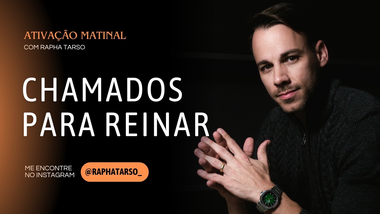 CHAMADOS  PARA REINAR - (Esteja comigo de segunda a sexta às 07h05)