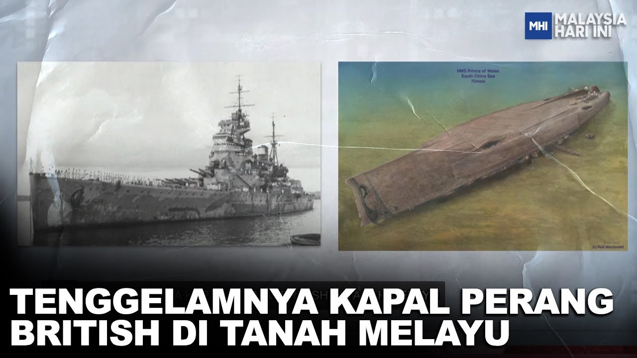 Tenggelamnya Kapal Perang British Di Tanah Melayu | MHI (29 Mei 2023)