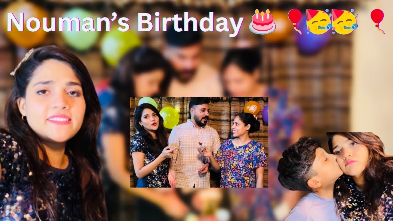 We Celebrate 🥳 Nouman’s Birthday 🎂🥳🥳//2025 