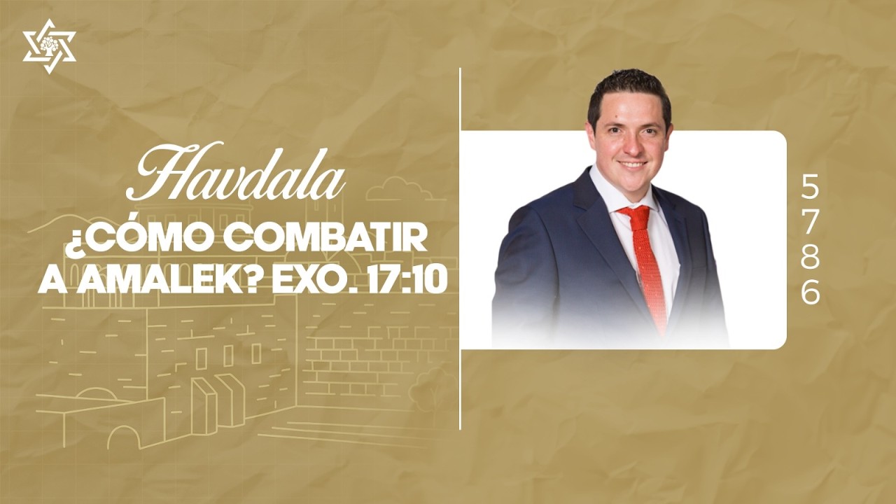¿Cómo combatir a Amalek? Exo. 17:10 | Moré Dudu Rubio | Yovel 🇨🇴