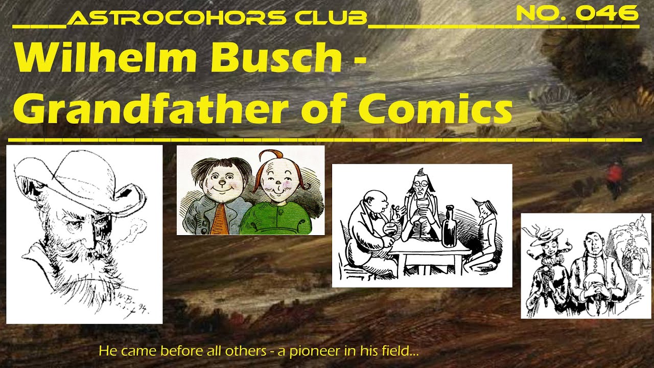 ASTROCOHORS CLUB No. 046: Wilhelm Busch - Grandfather of Comics