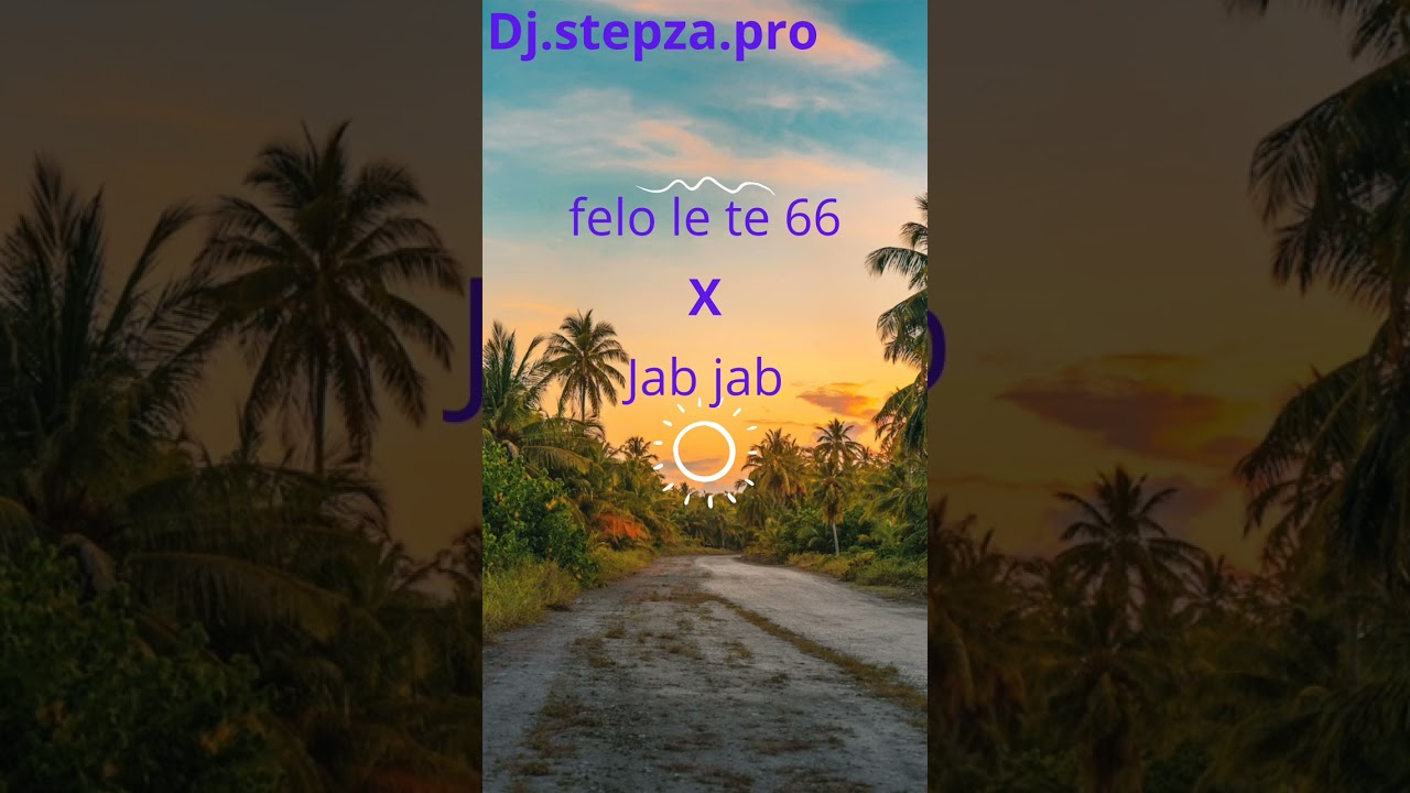First post, Felo le te 66 X jab jab mashup