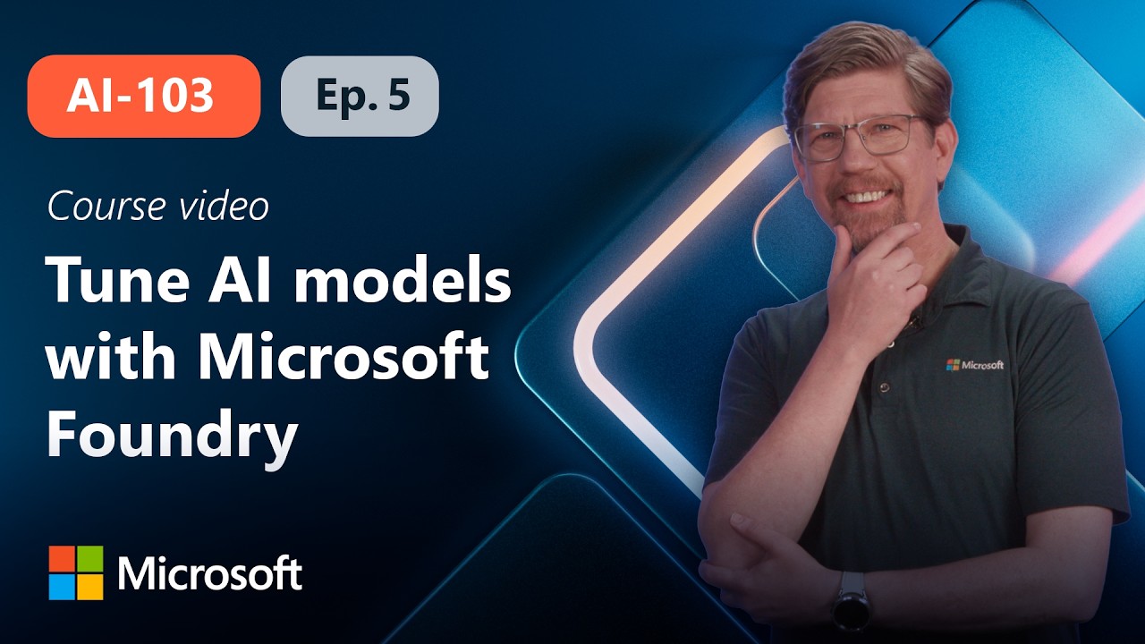Optimize generative AI model performance with Microsoft Foundry | AI-103 | Episode 5