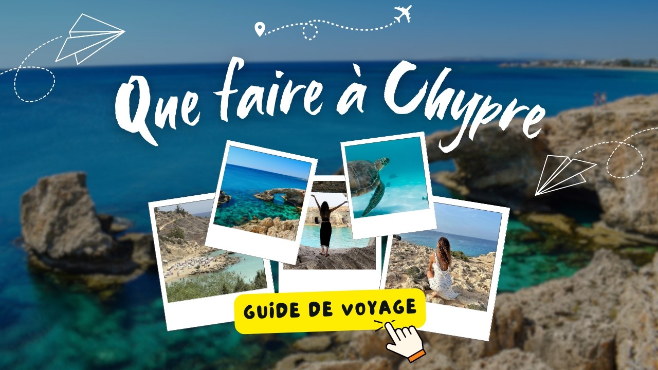 CHYPRE 🇨🇾 : Ce qu'il faut absolument voir 🔎 | Guide de Voyage d&eacute;taill&eacute;