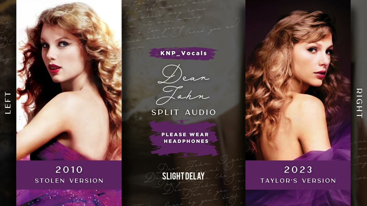 Taylor Swift - Dear John (Stolen vs. Taylor's Version / Split Audio)