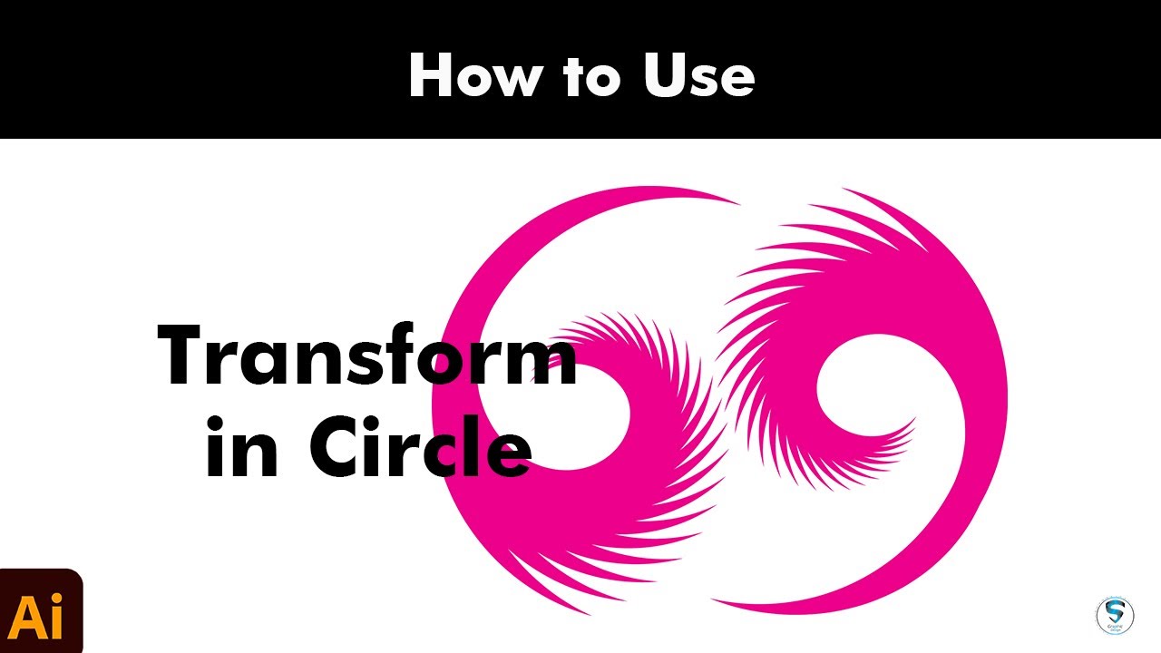 How to Use Transform in Circle | Adobe Illustrator 2023 | S Graphic Design