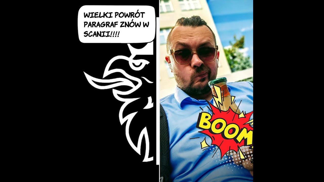 Wielki powrót  Kapitan Paragraf za kierownicą Scanii !!! SCANIONAJLEPSZO!!!