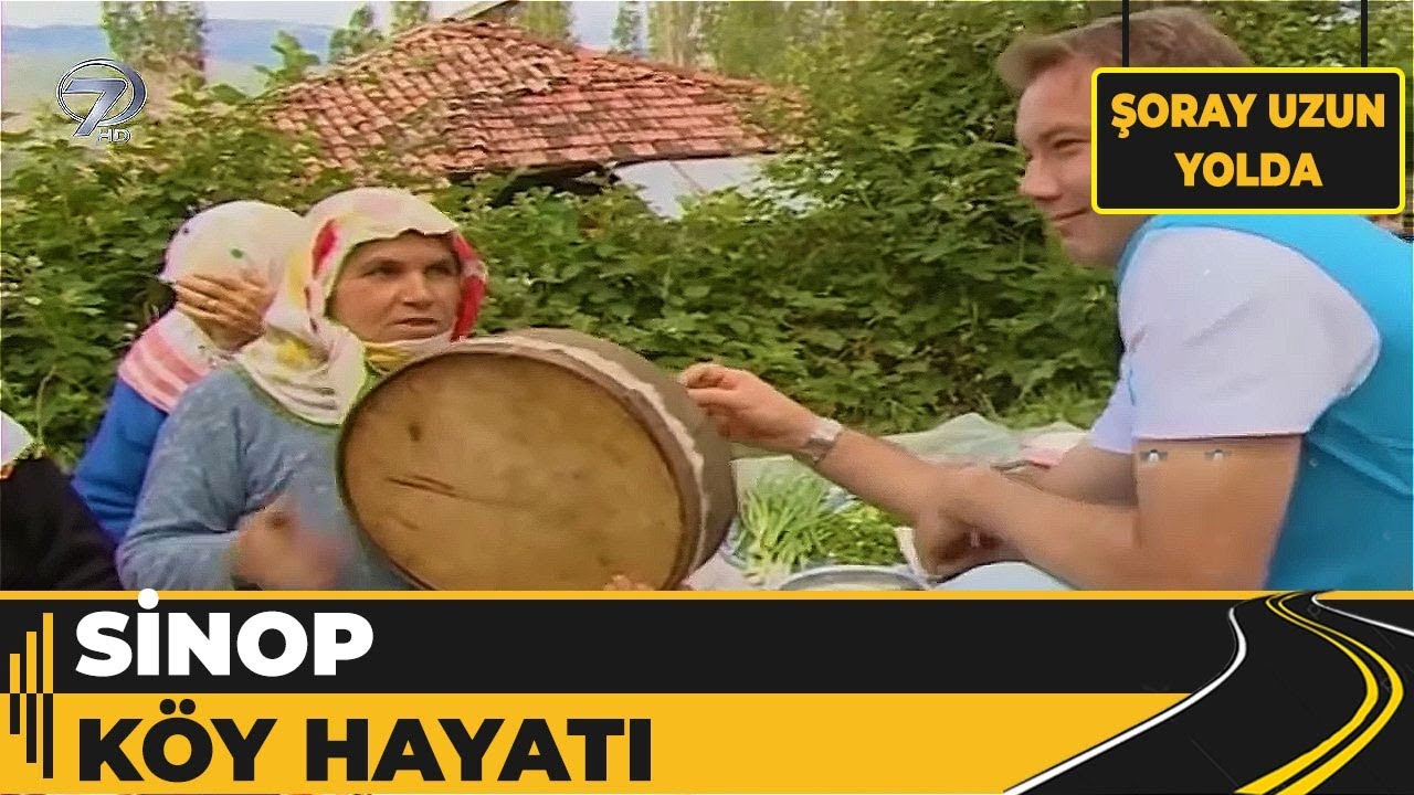 Sinop - Köy Hayatı | Şoray Uzun Yolda