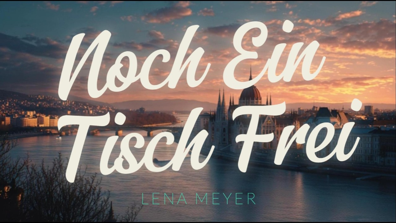 Noch Ein Tisch Frei - Lena Meyer