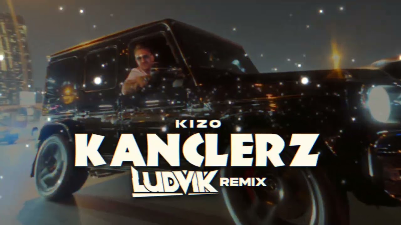 Kizo - KANCLERZ (LUDVIK REMIX)