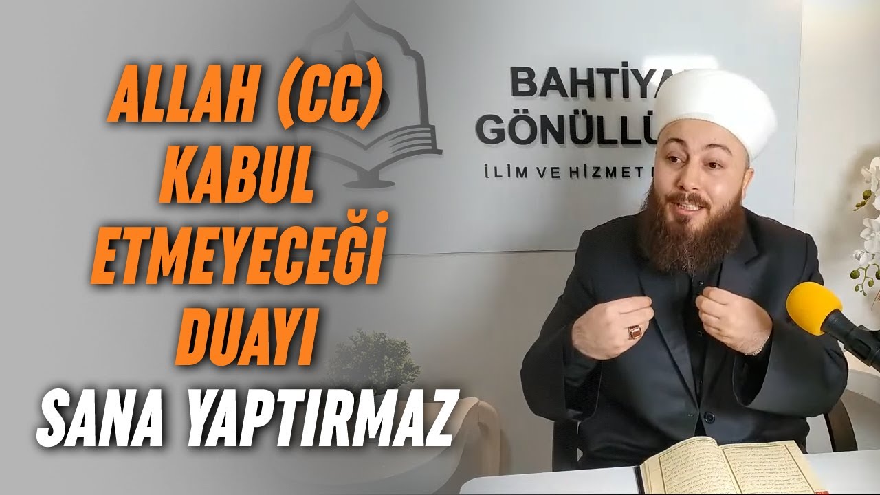 Allahu Teala Kabul Etmeyeceği Duayı Sana Yaptırmaz