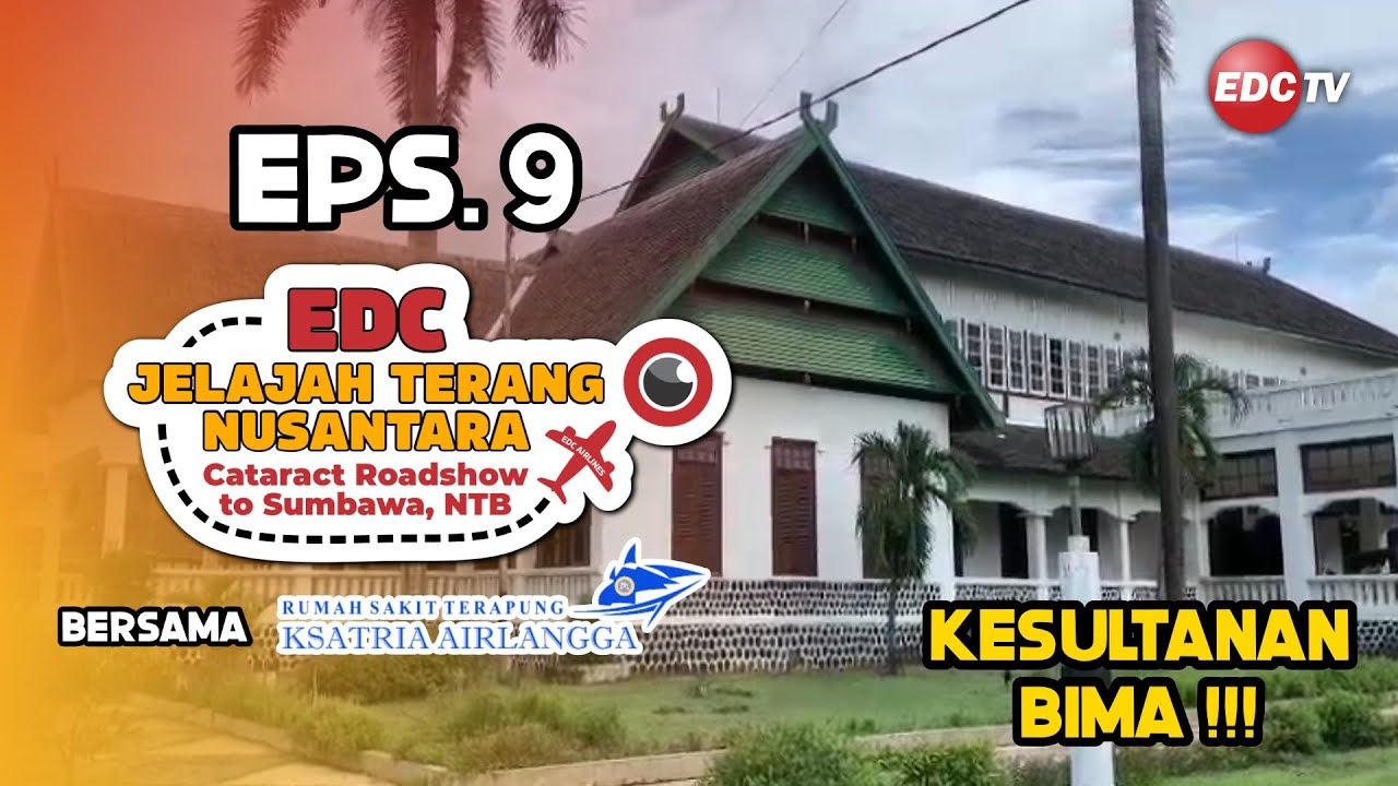 [EPS. 9] BELAJAR SEJARAH DI ISTANA KESULTANAN BIMA !!! - EDC JELAJAH TERANG NUSANTARA 2 | EDC TV