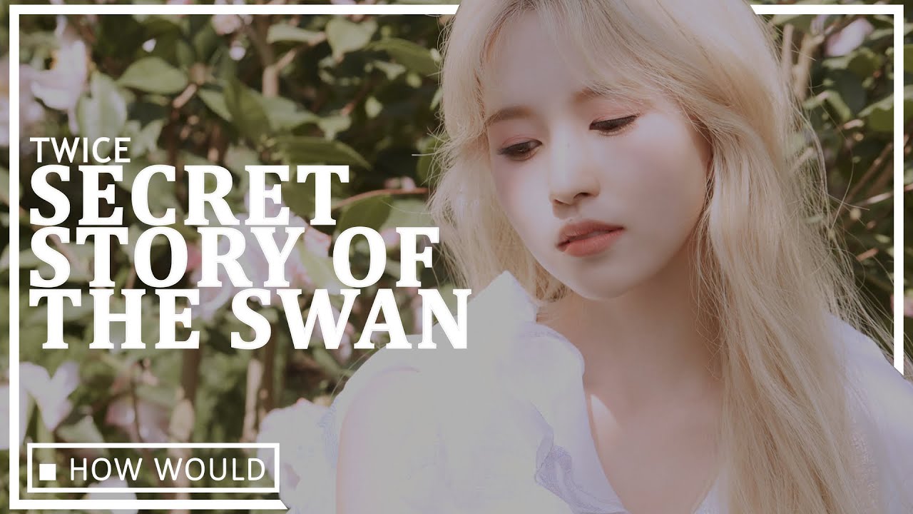 How Would TWICE Sing 'Secret Story of The Swan' By IZ*ONE