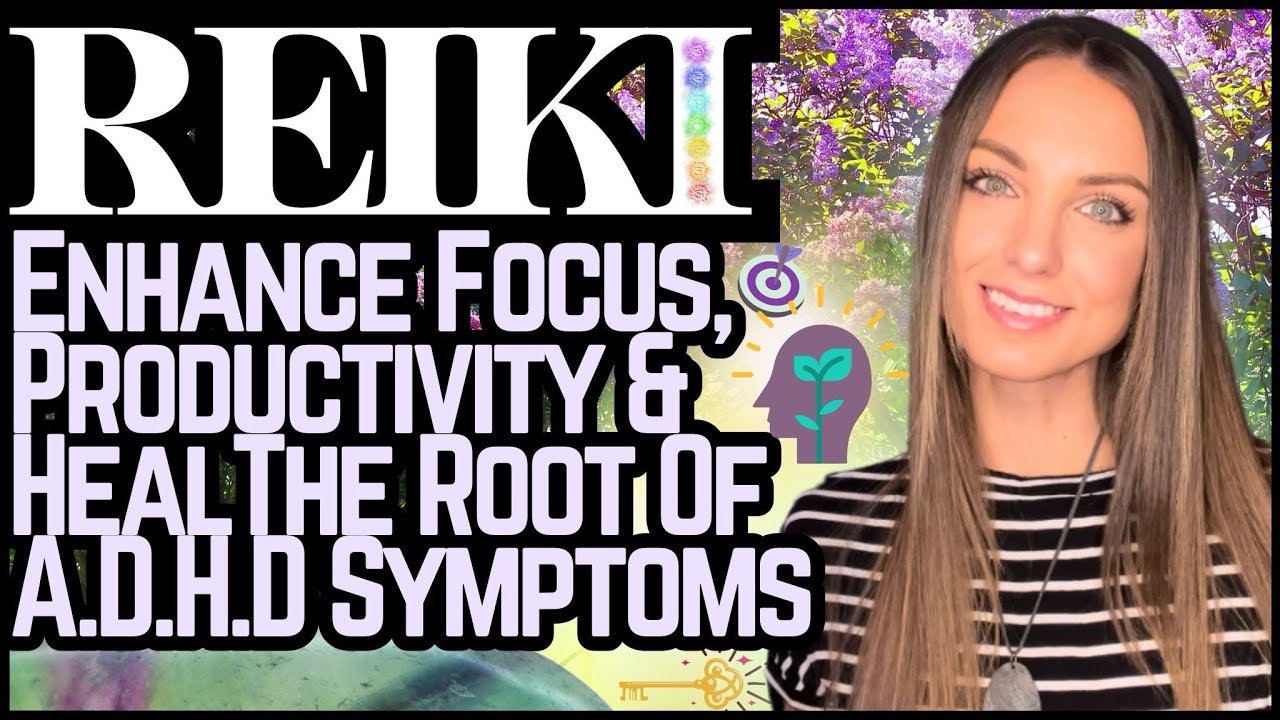 Reiki For ADHD Symptoms: Focus, Productivity | Energy Healing / ASMR