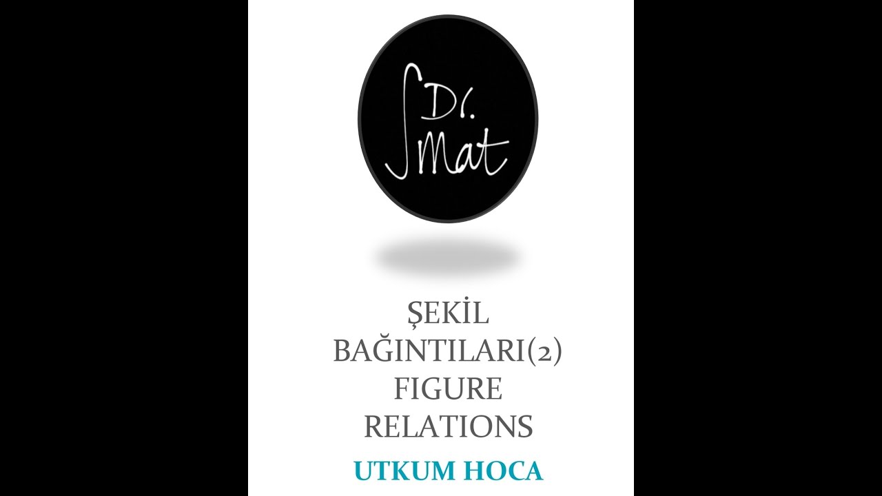 ŞEKİL BAĞINTILARI / FIGURE RELATIONS (2) YÖS / IQ - UTKUM HOCA