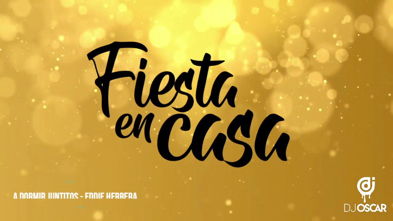 🎉 FIESTA EN CASA 01 - DJ OSCAR 💃 (BAILAME, LA VENTANITA, TA' PILLAO')