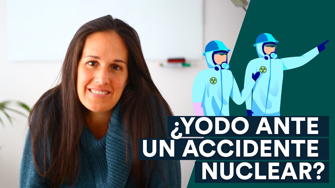 ¿Yodo ante un  Accidente Nuclear?