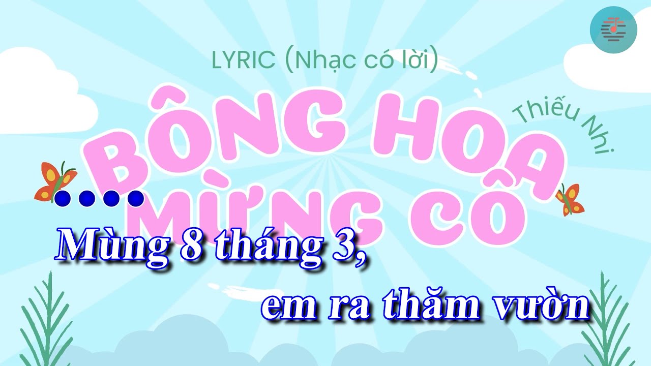 Bông Hoa Mừng Cô | Lyric Video | Tốp Ca | Nhạc Thiếu Nhi Vui Nhộn | Mẹ Và Cô | Mùng 8 Tháng 3
