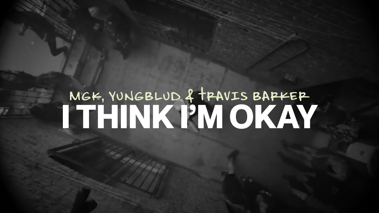 I Think I'm OKAY – Machine Gun Kelly, Travis Barker, and YUNGBLUD | Lyrics Video