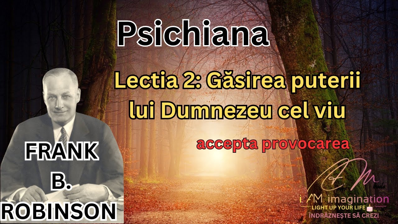 Frank B. Robinson: Psichiana - Lectia 2: Gasirea puterii lui Dumnezeu cel Viu