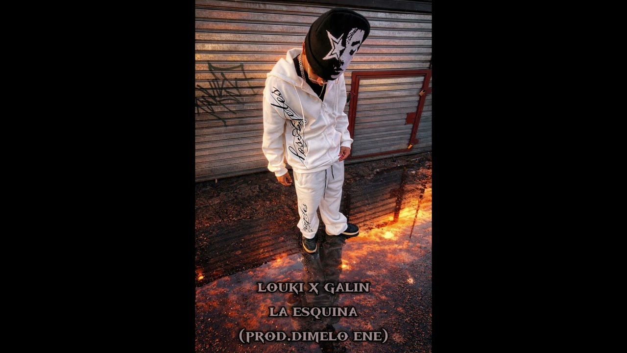LOUKI X @GALIN.13 - LA ESQUINA (prod@dimeloene23)