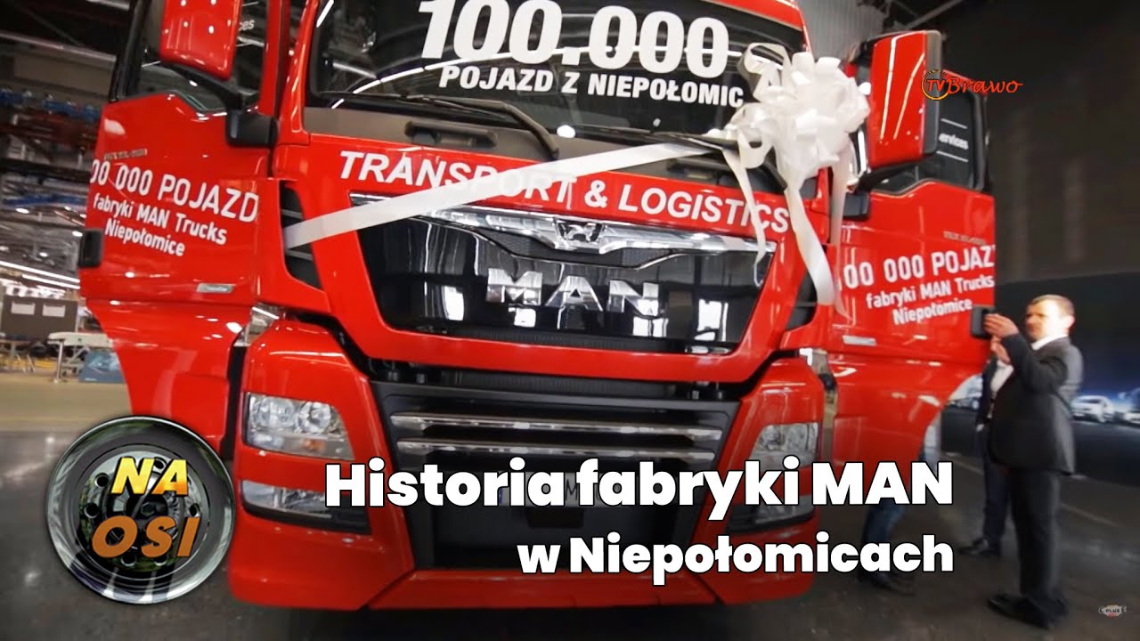 Historia fabryki MAN w Niepołomicach [Na Osi 969]