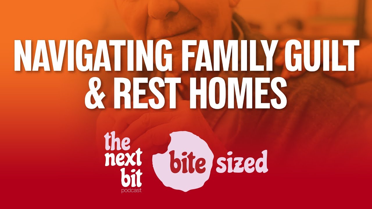 Bite Sized: Tough conversations – Why you should talk about rest homes before a crisis