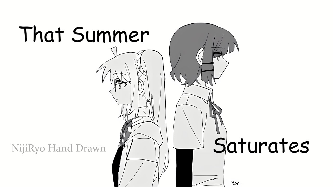 【Bocchi the Rock!/NijiRyo Hand Drawn】あの夏が飽和する (That Summer Saturates)  [With English Translation]