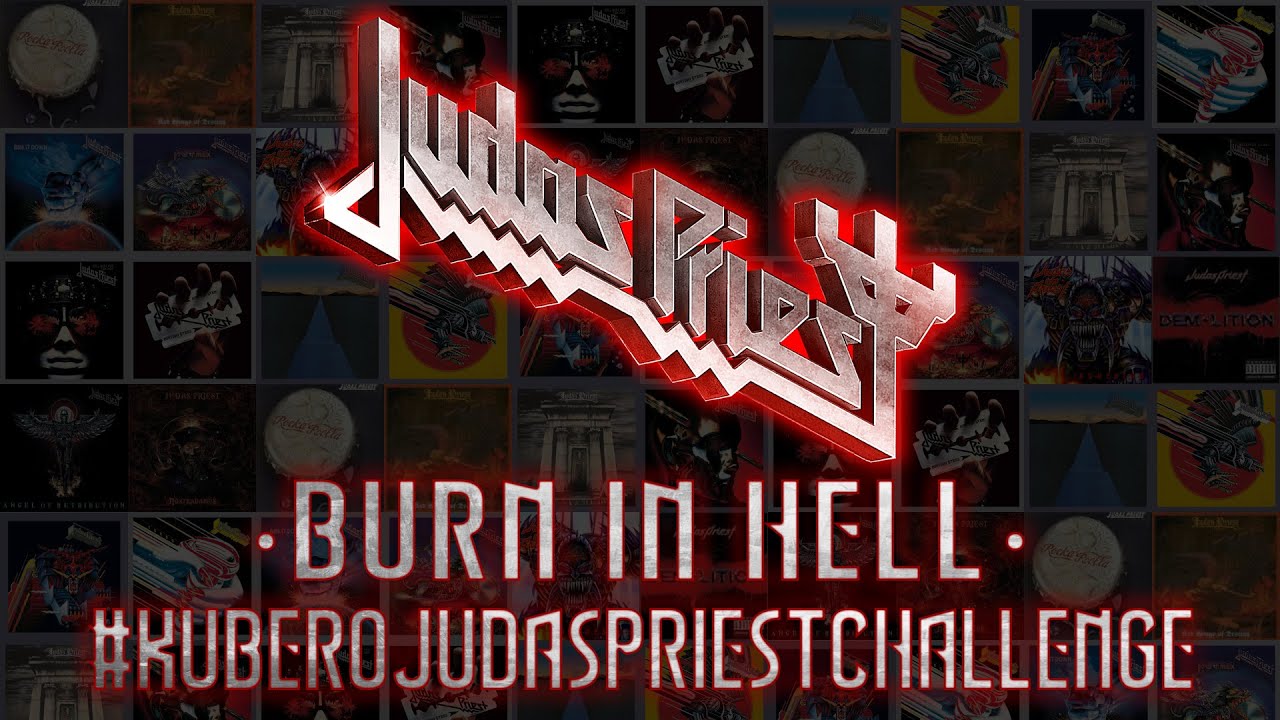 BURN IN HELL   #KUBEROJUDASPRIESTCHALLENGE