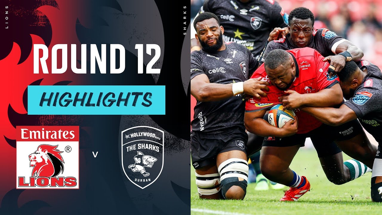 Emirates Lions v Hollywoodbets Sharks | Round 12 | Match Highlights | United Rugby Championship