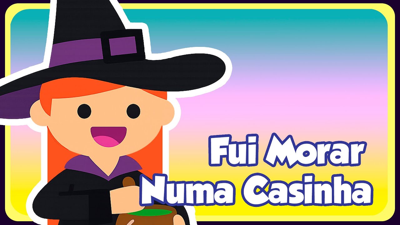 Fui Morar Numa Casinha - Música Infantil - Canções para crianças
