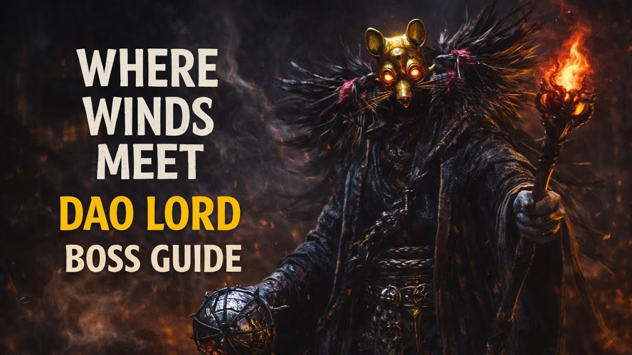 Where Winds Meet: Dao Lord Boss Guide & Tips