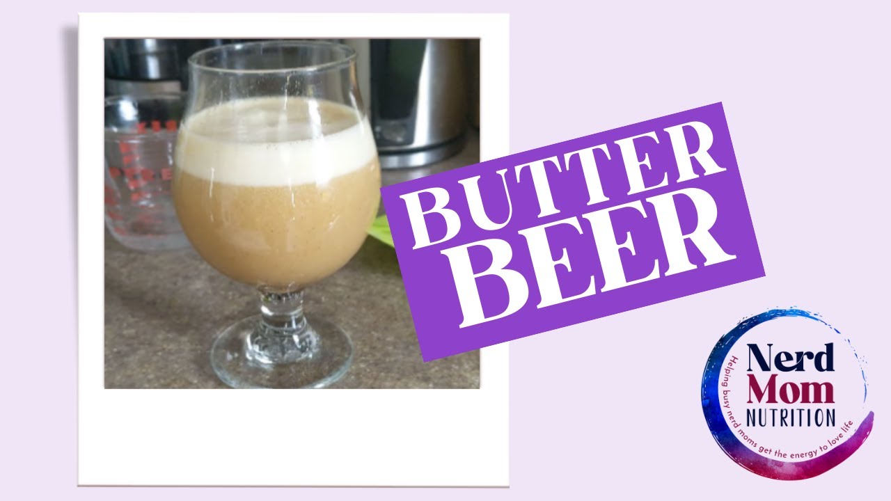 Harry Potter Inspired Butterbeer | Nutritious Easy Healthy Recipes | Nerd Mom Nutrition