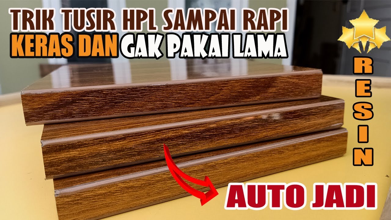 TUTORIAL LENGKAP MENTUSIR HPL PAKAI RESIN SAMPAI RAPI (SEKALI JALAN)