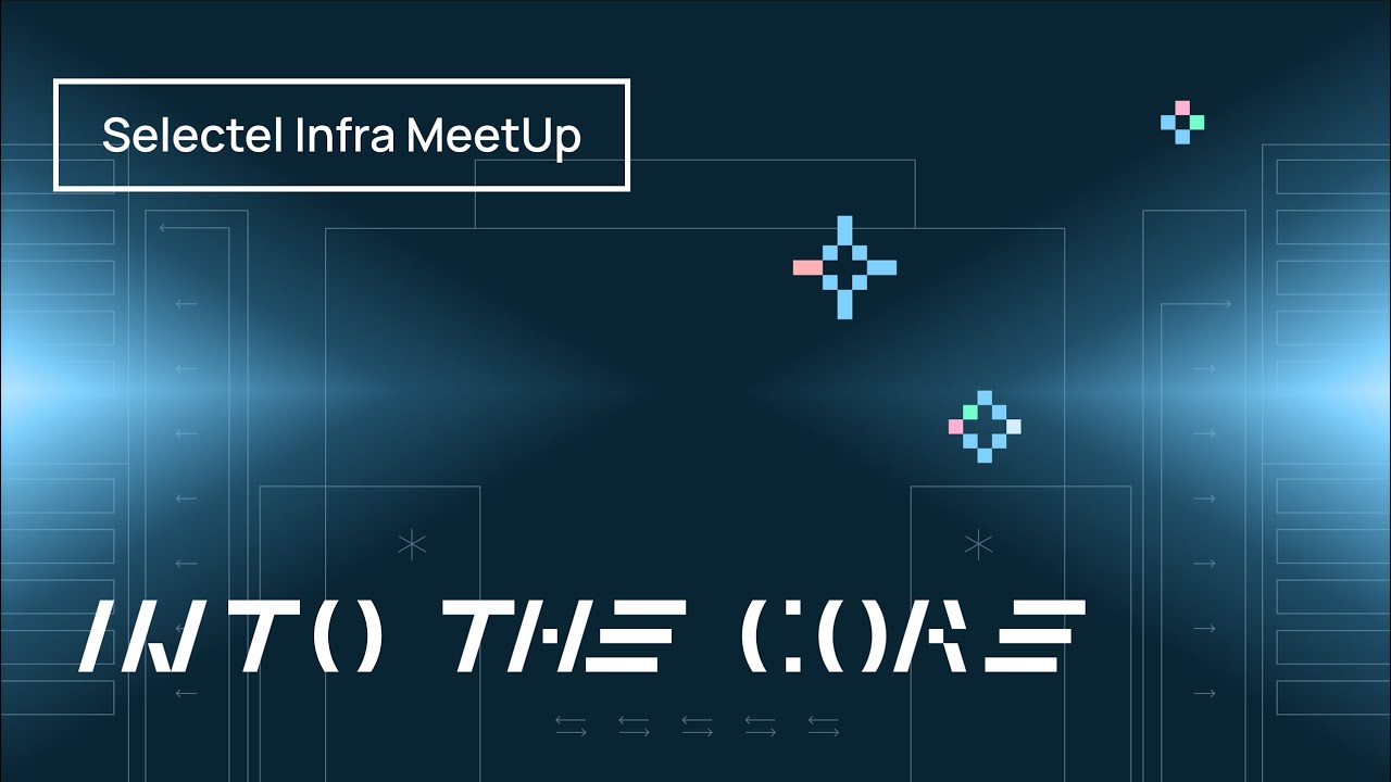Infra MeetUp: Into the Core
