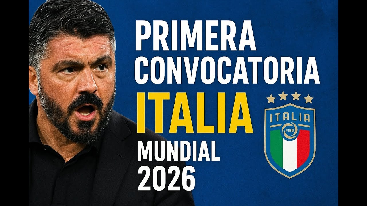 Revolución Gattuso: así es la primera lista de Italia para el Mundial 2026