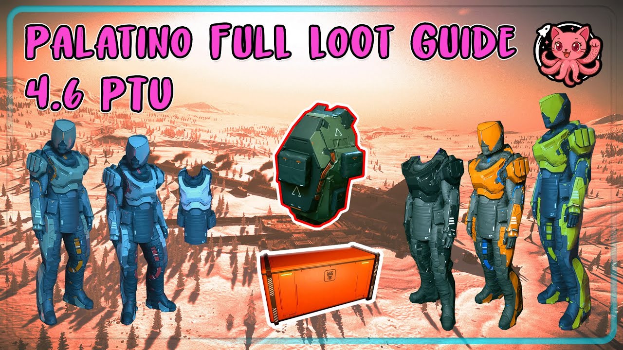 Star Citizen 🥑 :||: Palatino Armor, Full Loot Guide :||: PTU - 4.6 :||: 4K